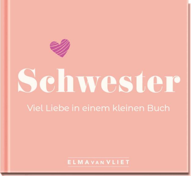 Bild von Vliet, Elma van: Schwester. Viel Liebe in einem kleinen Buch