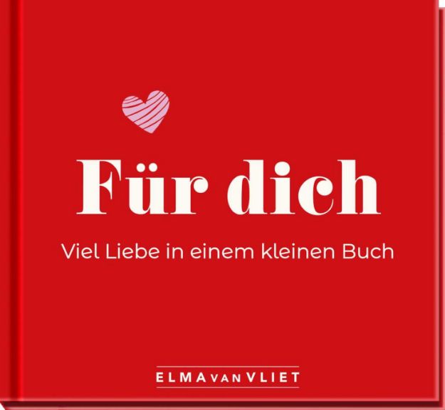 Bild von Vliet, Elma van: Für dich! Viel Liebe in einem kleinen Buch