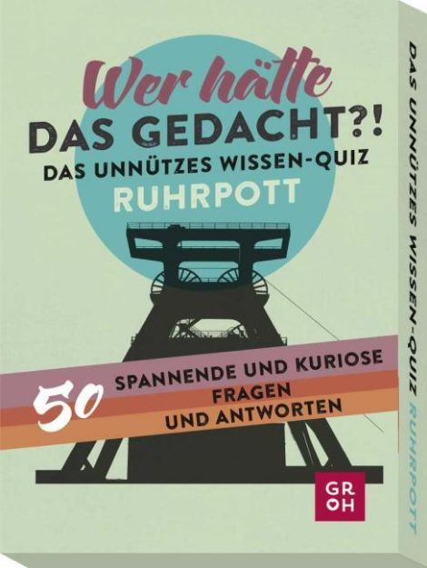 Bild von Woelk, Ingo: Wer hätte das gedacht?! Das Unnützes Wissen-Quiz Ruhrpott