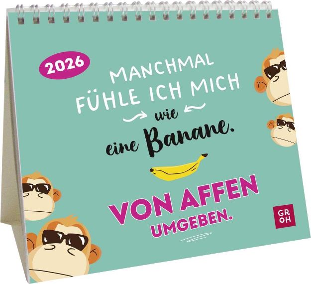 Bild von Mini-Kalender 2026: Manchmal fühle ich mich wie eine Banane. Von Affen umgeben.