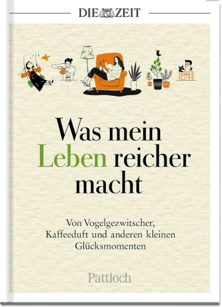 Bild von DIE ZEIT: Was mein Leben reicher macht