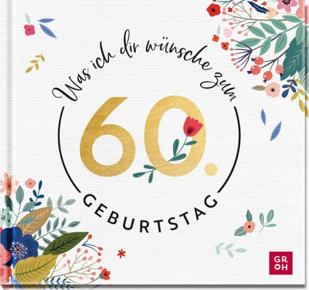Bild von Was ich dir wünsche zum 60. Geburtstag