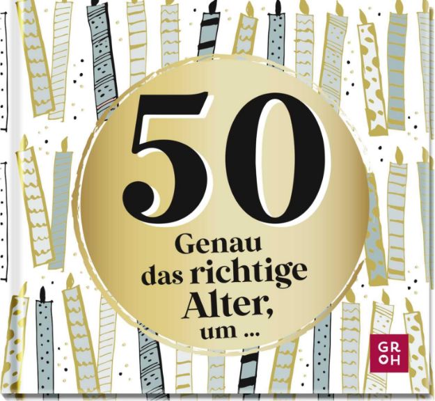Bild von 50 - Genau das richtige Alter, um ...