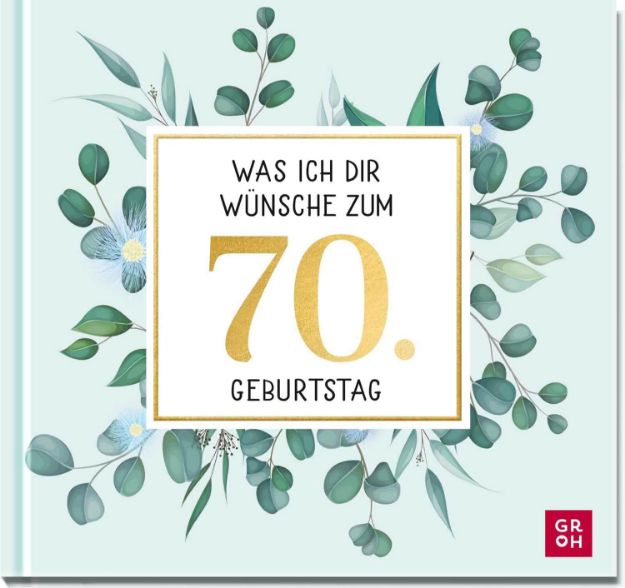 Bild von Was ich dir wünsche zum 70. Geburtstag