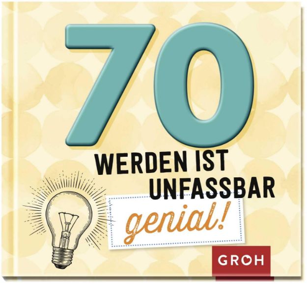 Bild von 70 werden ist unfassbar genial!