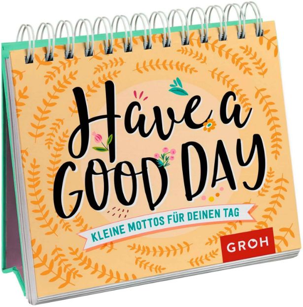 Bild von Have a good day! Kleine Mottos für deinen Tag