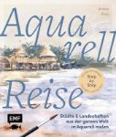 Bild von Kiel A: Aquarellreise – Städte undLandschaften aus der ganzen Welt in Aqu