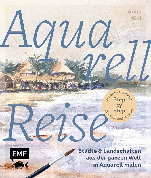 Bild von Kiel A: Aquarellreise – Städte undLandschaften aus der ganzen Welt in Aqu