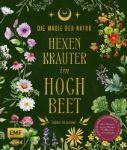 Bild von Strassmair S: Die Magie der Natur:Hexenkräuter im Hochbeet