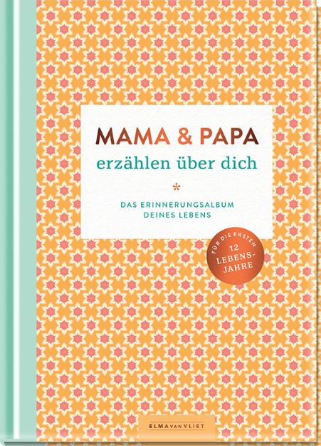 Bild von van Vliet, Mama und Papa erzählen über dich