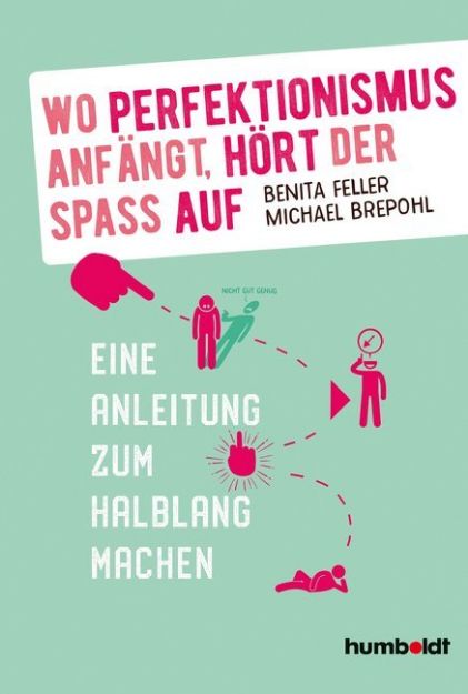 Bild von Feller, Benita. : Wo Perfektionismus anfängt, hört der Spass auf