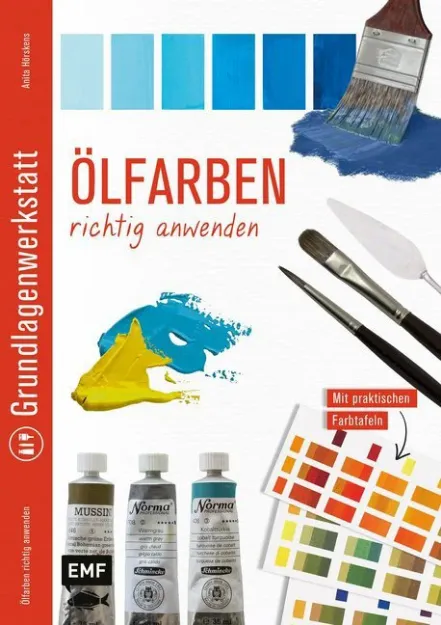 Bild von Hörskens A: Grundlagenwerkstatt:Ölfarben richtig anwenden