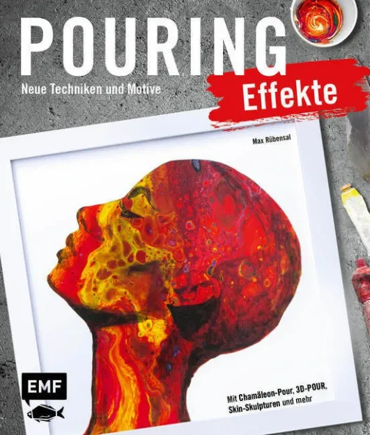 Bild von Rübensal M: Pouring Effekte – NeueTechniken und Motive für Acrylic Pourin