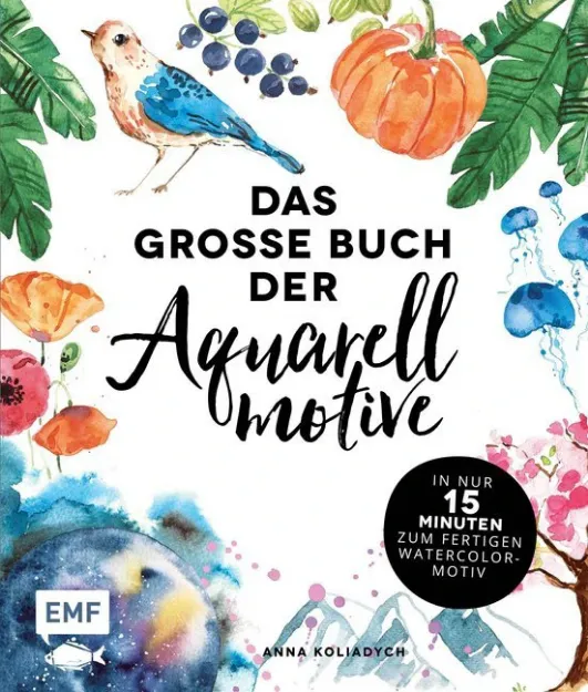 Bild von Koliadych A: Das grosse Buch derAquarellmotive – In nur 15 Minuten zum