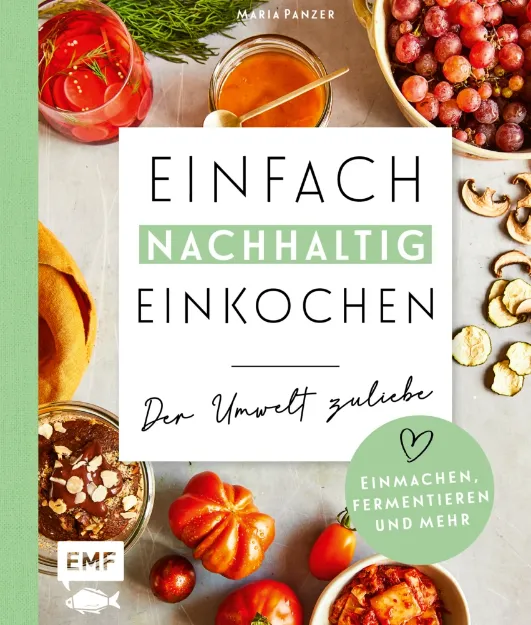 Bild von Panzer M: Einfach nachhaltig einkochen,einmachen und fermentieren – Der Umwelt