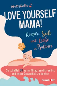Zeige Details für MutterKutter: Love yourself, Mama! Bild von MutterKutter: Love yourself, Mama!