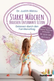 Zeige Details für Bildau, Dr. med. Judith: Starke Mädchen brauchen entspannte Eltern Bild von Bildau, Dr. med. Judith: Starke Mädchen brauchen entspannte Eltern