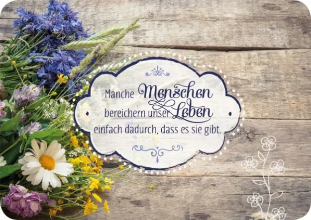 Bild von Manche Menschen bereichern unser Lebenschon allein dadurch, dass es sie gibt