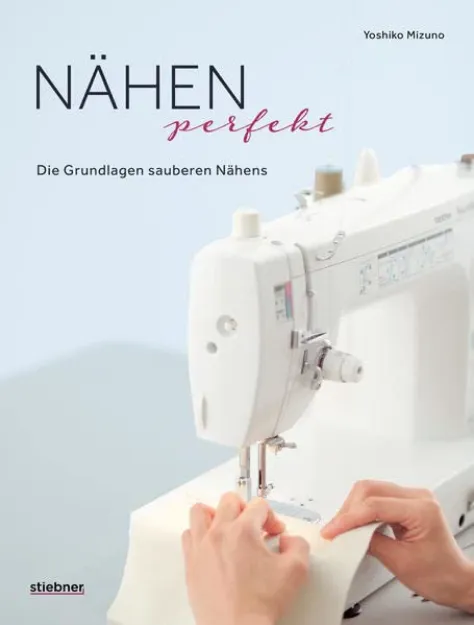Bild von Mizuno Y: Nähen Perfekt. Die Grundlagensauberen Nähens