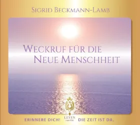 Zeige Details für Sigrid Beckmann-Lamb: Weckruf für die neue Menschheit, Audio-CD Bild von Sigrid Beckmann-Lamb: Weckruf für die neue Menschheit, Audio-CD