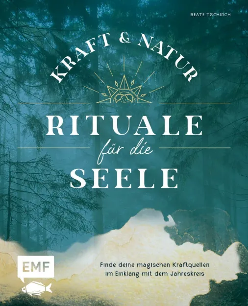 Bild von Tschirch B: Kraft- und Natur-Rituale fürdie Seele