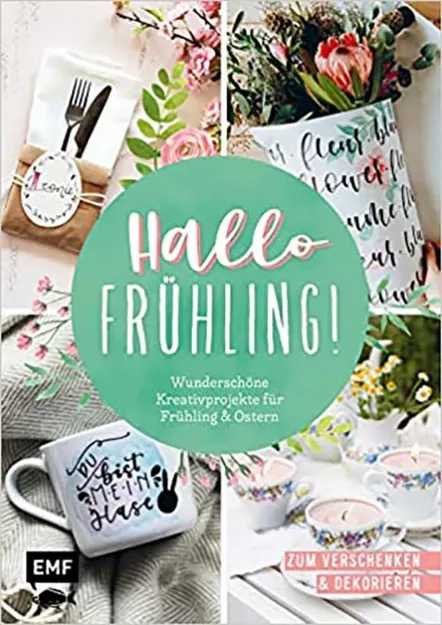 Bild von Hallo Frühling: WunderschöneKreativprojekte für Frühling und Ostern