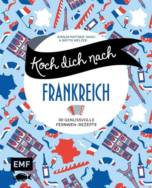 Bild von Mattner-Shahi S: Koch dich nachFrankreich