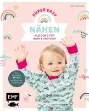 Bild von Czajkowski K: Nähen super easy –Kleidung für Babys und Kids