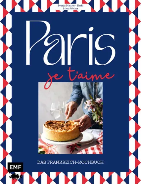 Bild von Welzer B: Paris – Je t'aime – DasFrankreich-Kochbuch