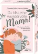 Bild von Molina, Alexandra: Du bist eine wundervolle Mama! 40 Kraft spendende Botschaften