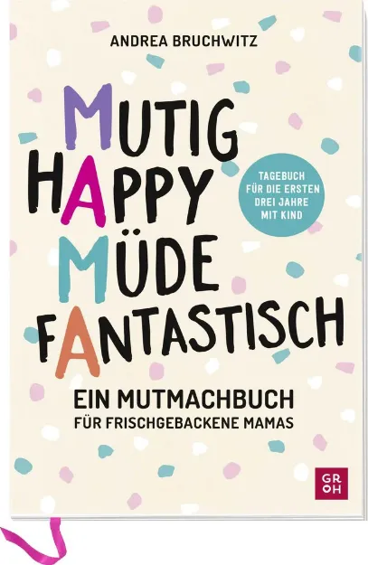 Bild von Bruchwitz, Andrea: Mama - Mutig, happy, müde, fantastisch