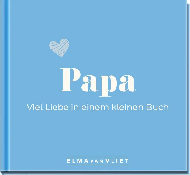 Bild von Vliet, Elma van: Papa. Viel Liebe in einem kleinen Buch