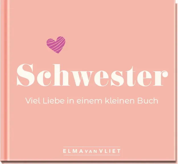 Bild von Vliet, Elma van: Schwester. Viel Liebe in einem kleinen Buch