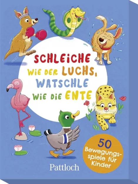 Bild von Wiesel, Klara: Schleiche wie der Luchs, watschle wie die Ente