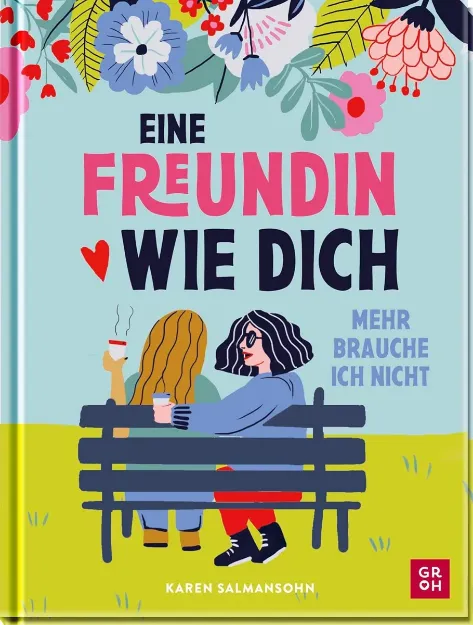 Bild von Salmansohn, Karen: Eine Freundin wie dich, mehr brauche ich nicht