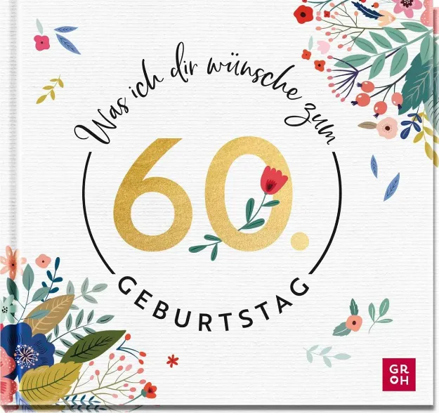 Bild von Was ich dir wünsche zum 60. Geburtstag