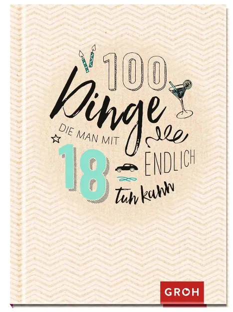 Bild von 100 Dinge, die man mit 18 endlich tun kann