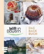 Bild von Wir in Bayern – Das Backbuch
