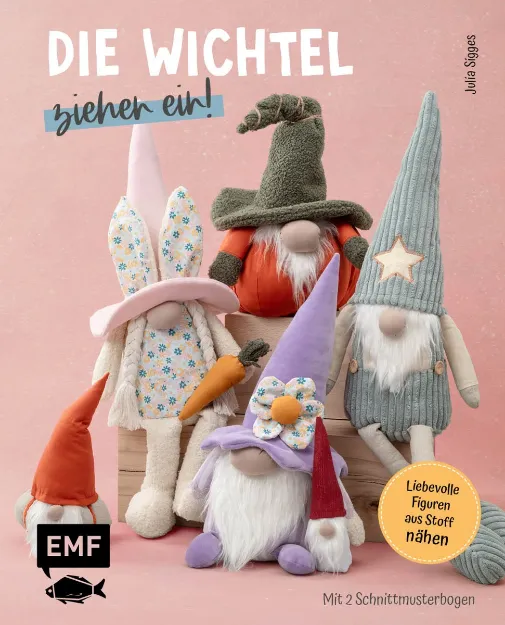 Bild von Sigges J: Die Wichtel ziehen ein! – 15liebevolle Figuren aus Stoff nähen