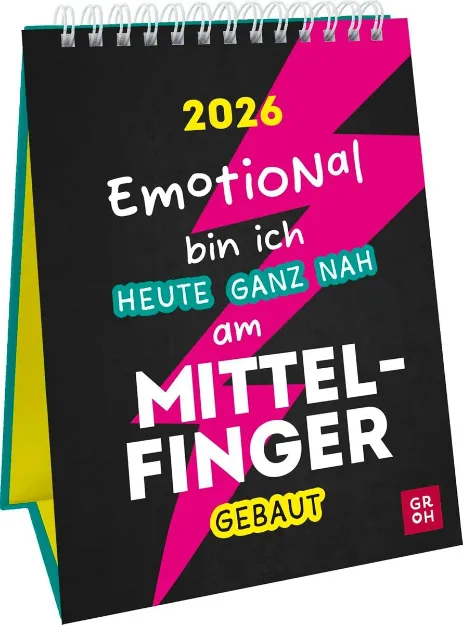 Bild von Wochenkalender 2026: Emotional bin ich heute ganz nah am Mittelfinger gebaut