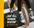 Bild von Auf all deinen Wegen - Geschenkbuch