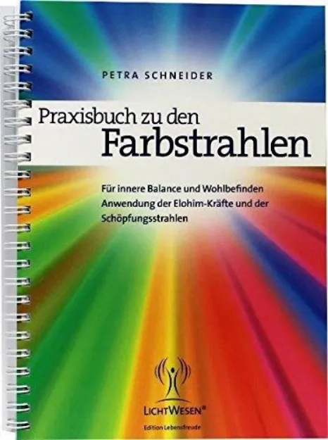 Bild von Schneider, Petra: Praxisbuch zu den Farbstrahlen