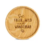 Bild von Sei frech, wild und wunderbar Untersetzer mit Gravur