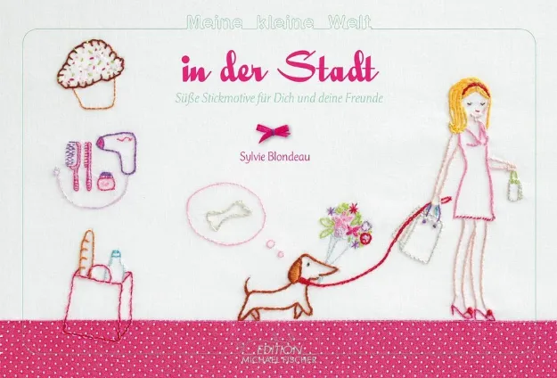 Bild von Blondeau S: Sticken – Meine kleine Weltin der Stadt – Das Stickbuch