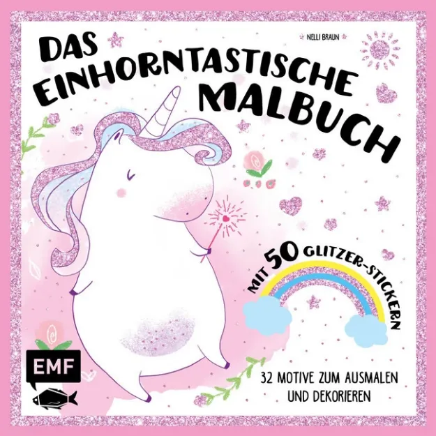 Bild von Das einhorntastische Malbuch: AusmalbuchEinhorn mit 50 Glitzer-Stickern