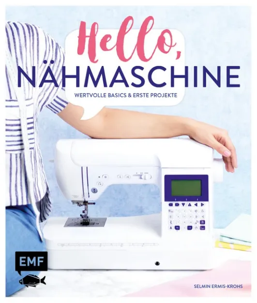 Bild von Ermis-Krohs S: Hello, Nähmaschine –Wertvolle Basics und erste Projekte näh