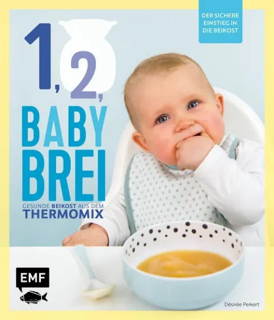 Bild von Peikert D: Eins, zwei, Babybrei – Dersichere Einstieg in die Beikost