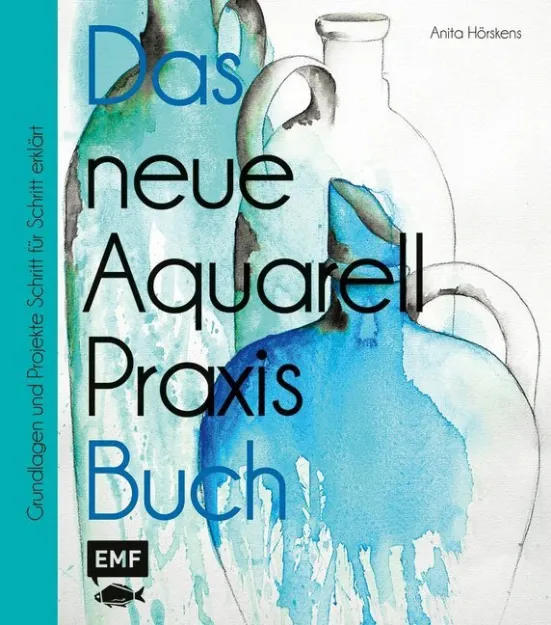 Bild von Hörskens A: Das neueAquarell-Praxis-Buch