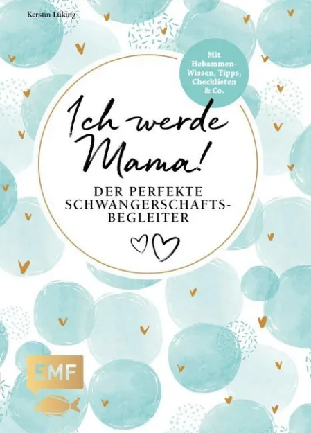 Bild von Lüking K: Ich werde Mama! Der perfekteSchwangerschaftsbegleiter
