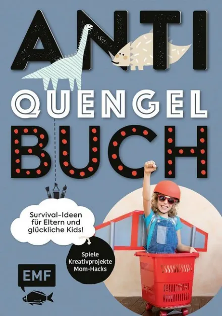 Bild von Müller S: Anti-Quengel-Buch –Survival-Ideen für Eltern und glücklich